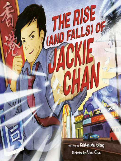 Title details for The Rise (and Falls) of Jackie Chan by Kristen Mai Giang - Wait list